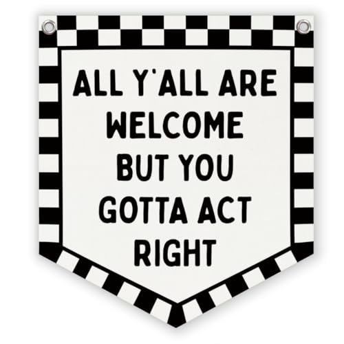 Lacama Checkered Classroom Decor, Vintage Wall Hanging Banner for Boys Girls Kids Room Playroom Bedroom Classroom College Dorm Decor, Car Room Decor , All Y'all Are Welcome But You Gotta Act Right Banner,wlcome banner