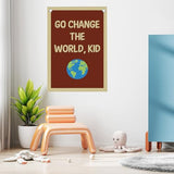 Funny Classroom Motivational Wall Decor Go Change the World Kid Linen Canvas Banner Playroom Wall Decor Hanging Flag for Playroom Bedroom Nursery Graduation Gifts 20x30 Inch