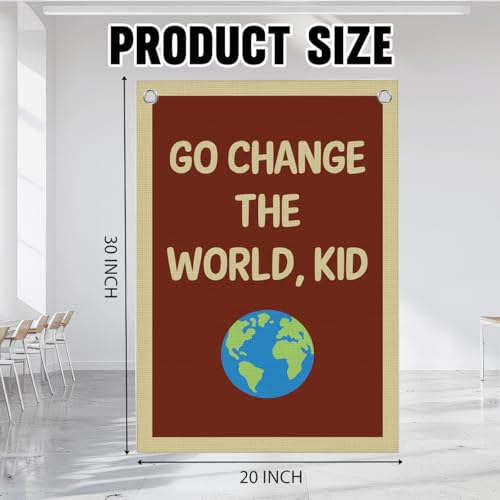 Funny Classroom Motivational Wall Decor Go Change the World Kid Linen Canvas Banner Playroom Wall Decor Hanging Flag for Playroom Bedroom Nursery Graduation Gifts 20x30 Inch