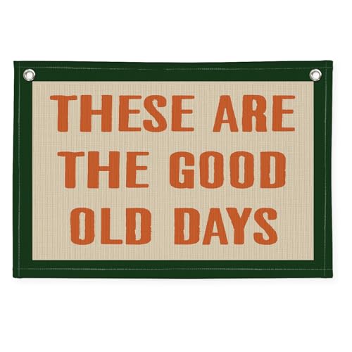These Are The Good Old Days Canvas Banner Wall Hanging Banner Flag, Banners for Room, Trendy Retro Nostalgic Inspirational Banner (Retro)