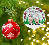 3D Christmas Ornament I Want to Grow Old with You, Funny Christmas Ceramic Ornament for Old Couple, Gift for Couple, Marriage Keepsake, Christmas Decoration Funny Love Gift Anniversary Xmas Ornament