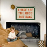 These Are The Good Old Days Canvas Banner Wall Hanging Banner Flag, Banners for Room, Trendy Retro Nostalgic Inspirational Banner (Retro)