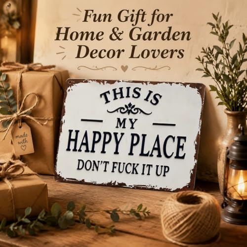 Funny Garden Metal Sign, "This Is My Happy Place Don't Fuck It Up" Metal Sign, 8x12 Inch Aluminum Wall Art, Funny Rustic Style for Garden Farm Office Bedroom Kitchen Dining or Bar Decor (Horizontal)