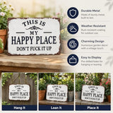 Funny Garden Metal Sign, "This Is My Happy Place Don't Fuck It Up" Metal Sign, 8x12 Inch Aluminum Wall Art, Funny Rustic Style for Garden Farm Office Bedroom Kitchen Dining or Bar Decor (Horizontal)