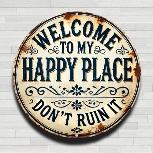 Rustedwelcome Sign Happy Place Dont Ruin It Vintage Rustic Aluminum Metal Round Wall Sign -8in Indoor Outdoor
